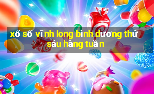 xổ số vĩnh long bình dương thứ sáu hàng tuần