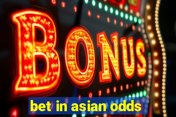 bet in asian odds