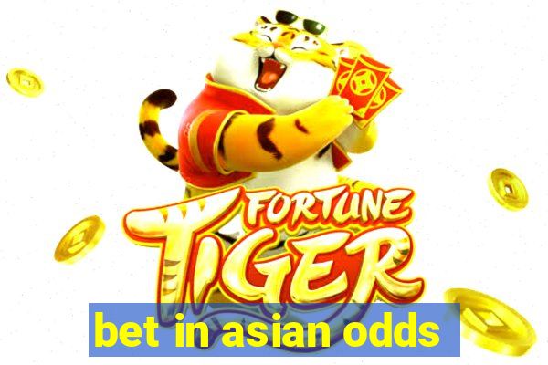 bet in asian odds