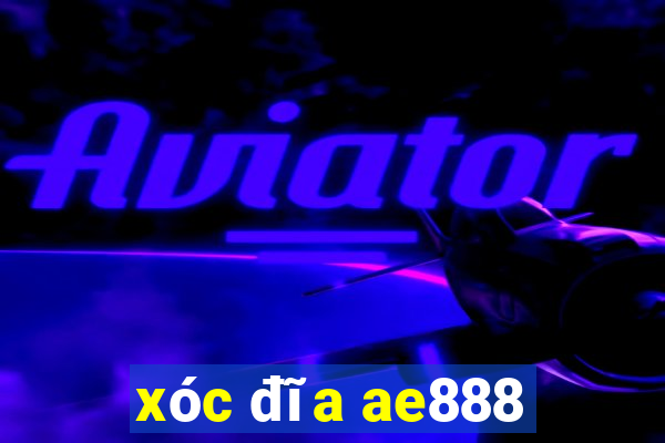 xóc đĩa ae888