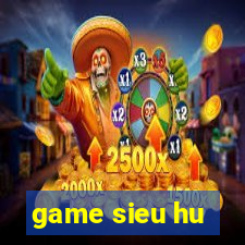 game sieu hu