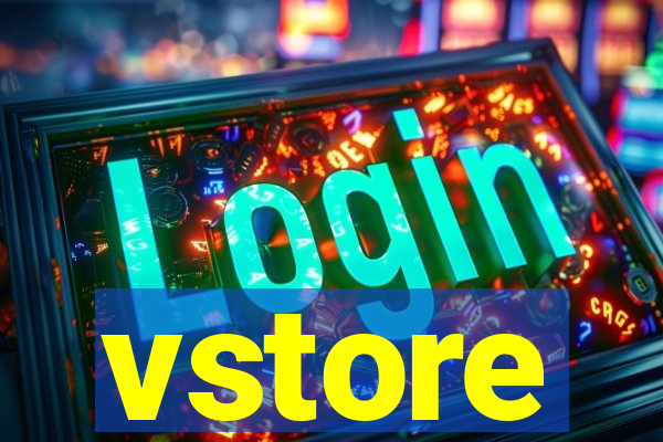 vstore