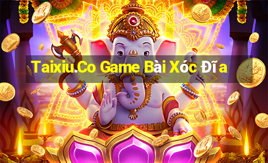 Taixiu.Co Game Bài Xóc Đĩa