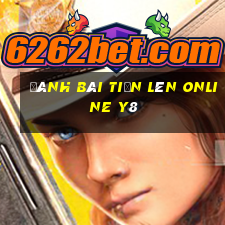 đánh bài tiến lên online y8