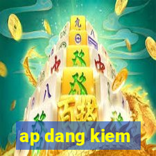 ap dang kiem