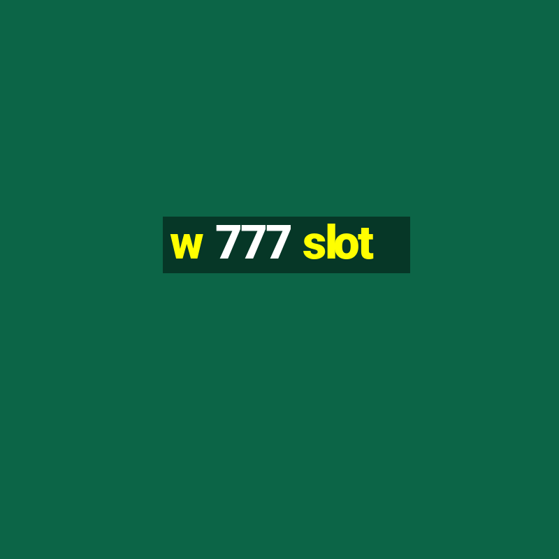 w 777 slot