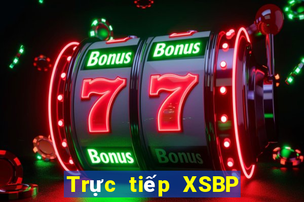 Trực tiếp XSBP ngày 24