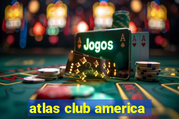 atlas club america