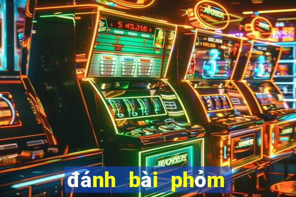 đánh bài phỏm miễn phí