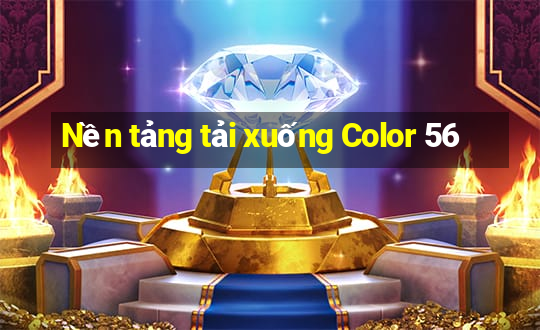 Nền tảng tải xuống Color 56