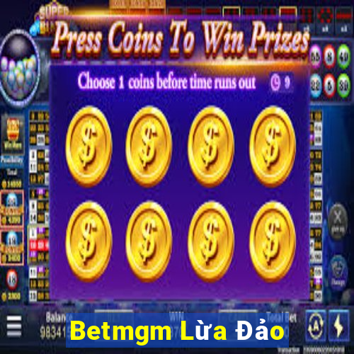 Betmgm Lừa Đảo