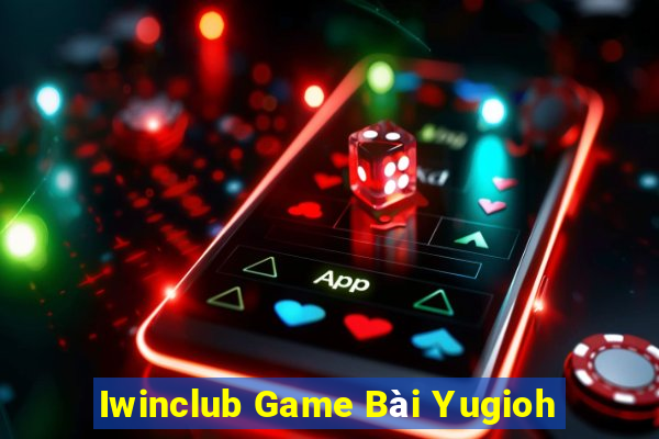 Iwinclub Game Bài Yugioh