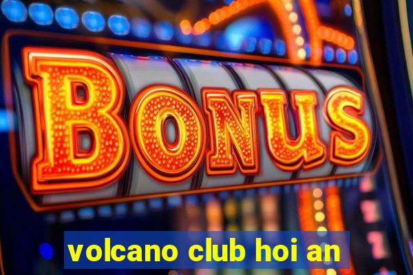 volcano club hoi an