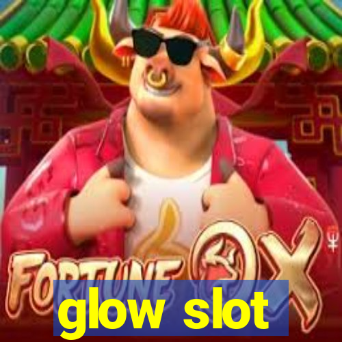 glow slot