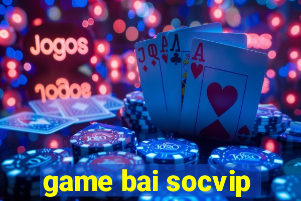 game bai socvip