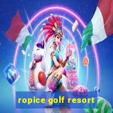 ropice golf resort