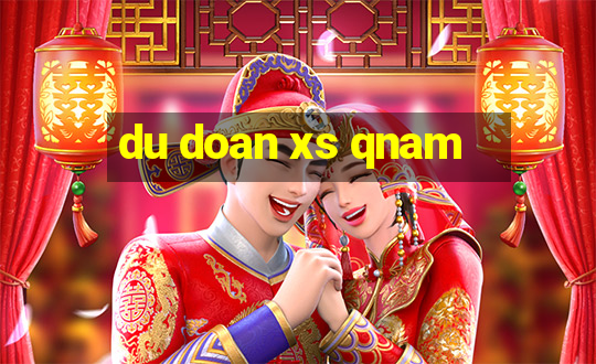 du doan xs qnam