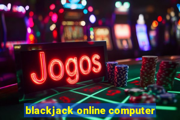 blackjack online computer