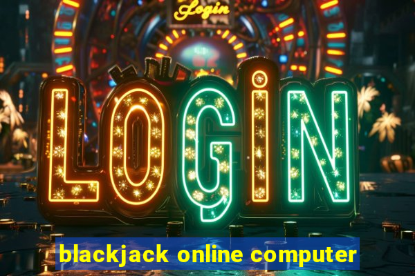 blackjack online computer