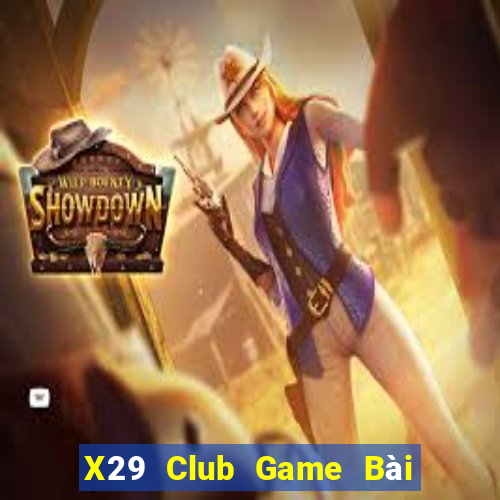 X29 Club Game Bài Nạp The Garena