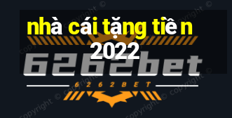 nhà cái tặng tiền 2022