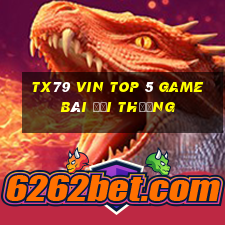 Tx79 Vin Top 5 Game Bài Đổi Thưởng