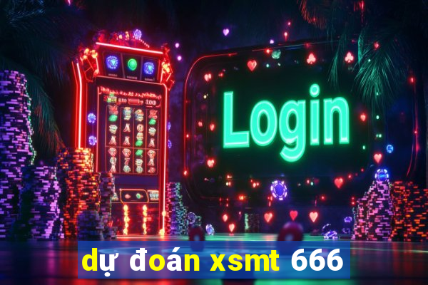 dự đoán xsmt 666