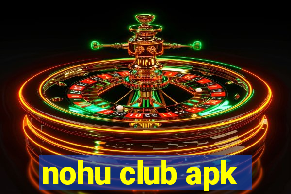 nohu club apk