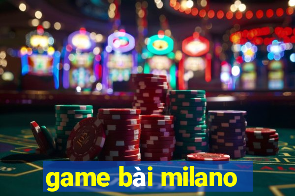 game bài milano