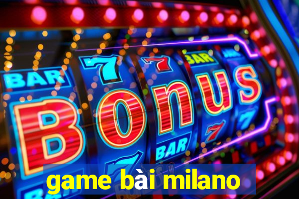 game bài milano