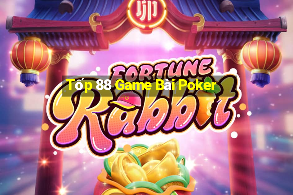 Tốp 88 Game Bài Poker