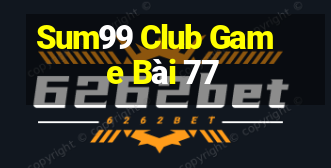 Sum99 Club Game Bài 77