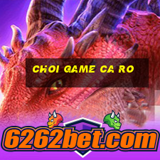 choi game ca ro