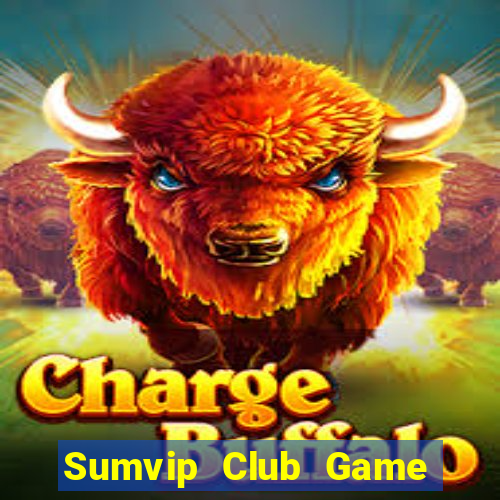 Sumvip Club Game Bài Đổi Thưởng