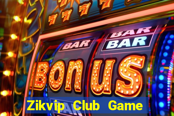 Zikvip Club Game Bài 247