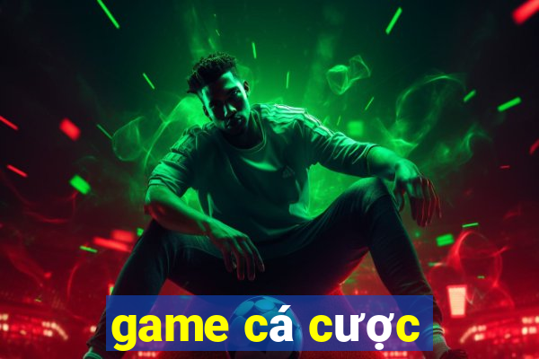 game ca cuoc