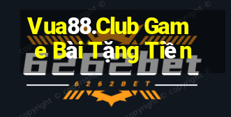 Vua88.Club Game Bài Tặng Tiền