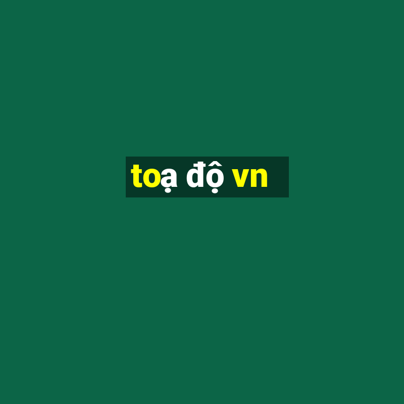 toạ độ vn