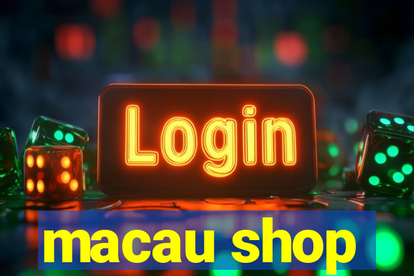 macau shop