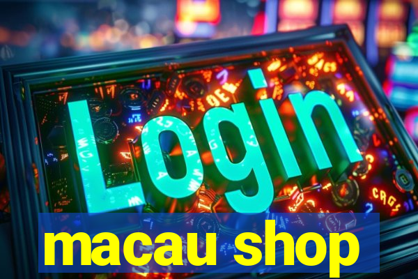 macau shop