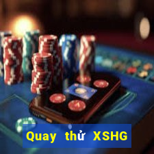 Quay thử XSHG ngày 10