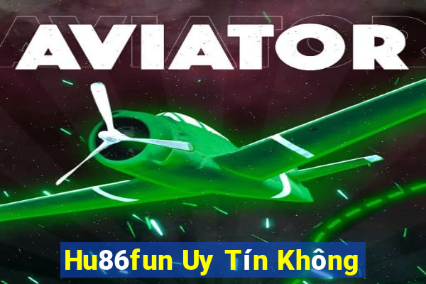 Hu86fun Uy Tín Không