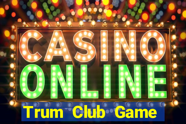 Trum Club Game Bài Poker