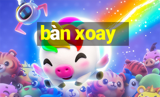 bàn xoay