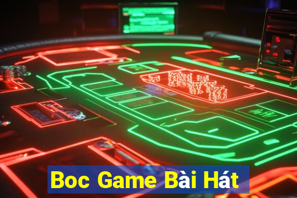 Boc Game Bài Hát