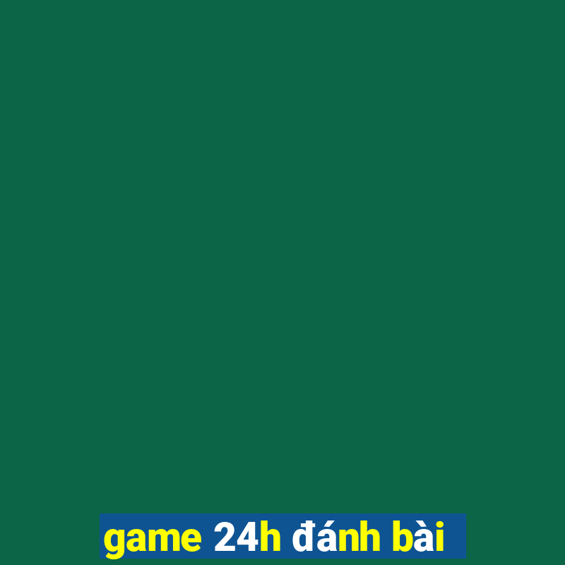 game 24h đánh bài