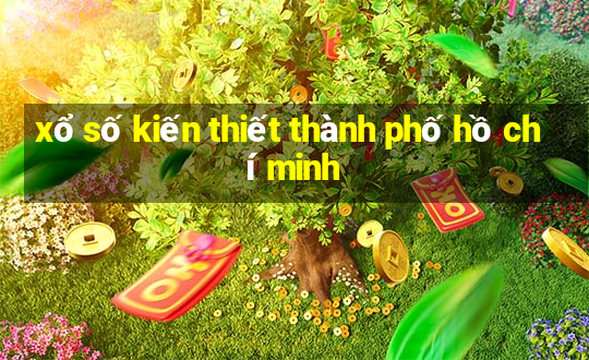 xo so kien thiet thanh pho ho chi minh