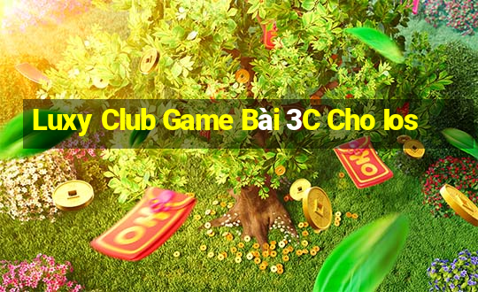 Luxy Club Game Bài 3C Cho Ios