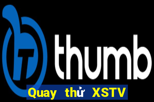 Quay thử XSTV ngày 7