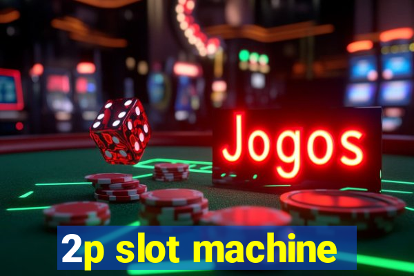 2p slot machine